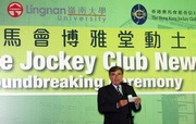 Chairman of The Hong Kong Jockey Club T Brian Stevenson, says the completion of The Jockey Club New Hall will help Lingnan University achieve 100% residence for its undergraduate students.
